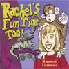 Rachel Sumner - Rachel's Fun Time Too! — CD